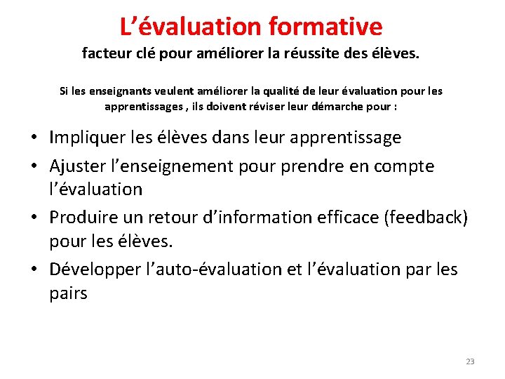 L’évaluation formative facteur clé pour améliorer la réussite des élèves. Si les enseignants veulent