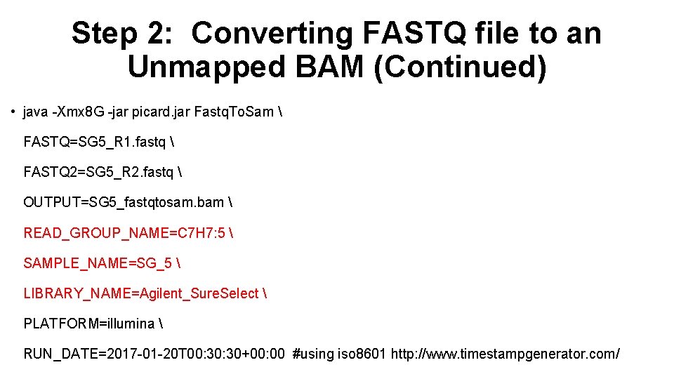 Step 2: Converting FASTQ file to an Unmapped BAM (Continued) • java -Xmx 8