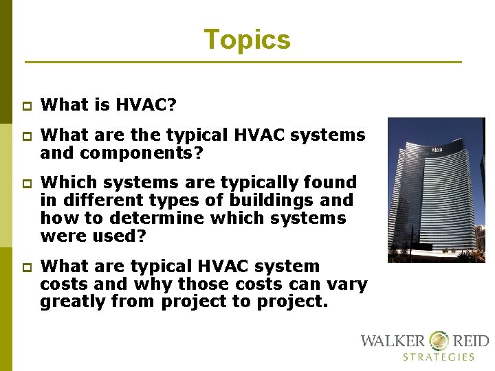 Topics p What is HVAC? p What are the typical HVAC systems and components?