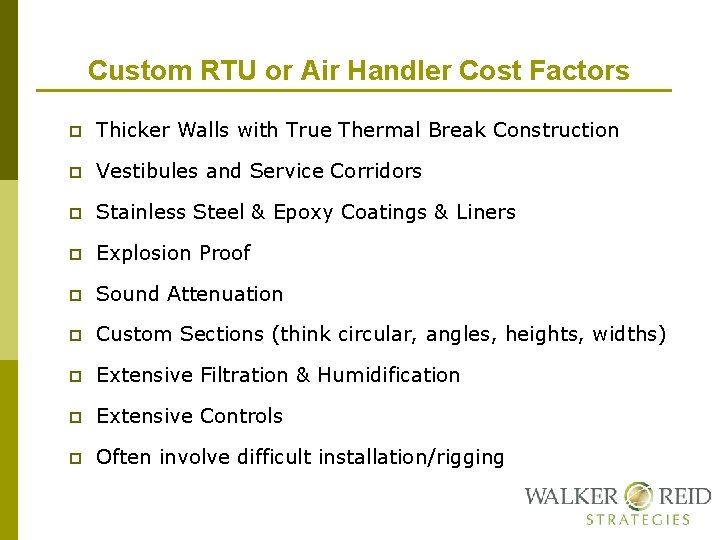 Custom RTU or Air Handler Cost Factors p Thicker Walls with True Thermal Break
