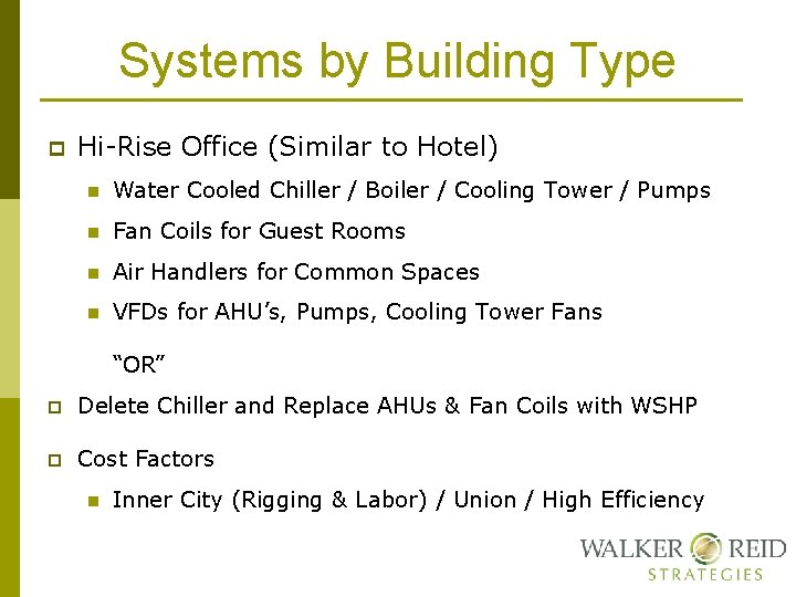 Systems by Building Type p Hi-Rise Office (Similar to Hotel) n Water Cooled Chiller