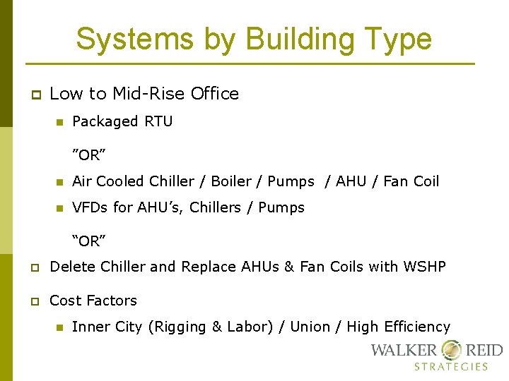 Systems by Building Type p Low to Mid-Rise Office n Packaged RTU ”OR” n