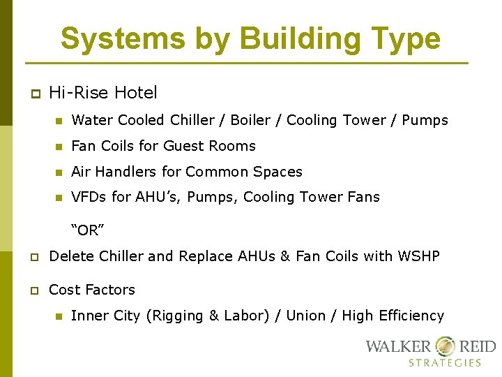Systems by Building Type p Hi-Rise Hotel n Water Cooled Chiller / Boiler /