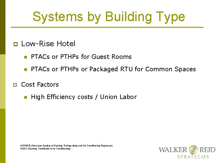 Systems by Building Type p p Low-Rise Hotel n PTACs or PTHPs for Guest