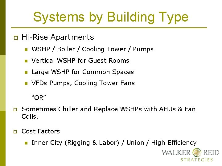 Systems by Building Type p Hi-Rise Apartments n WSHP / Boiler / Cooling Tower