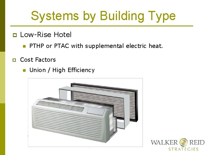 Systems by Building Type p Low-Rise Hotel n p PTHP or PTAC with supplemental