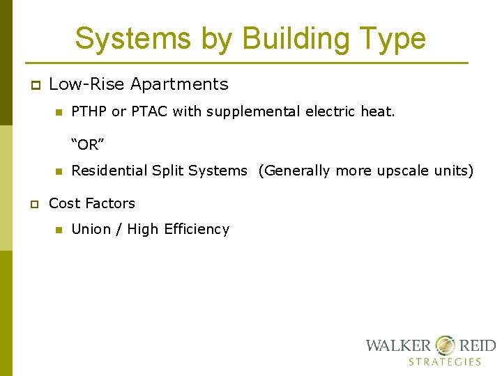 Systems by Building Type p Low-Rise Apartments n PTHP or PTAC with supplemental electric