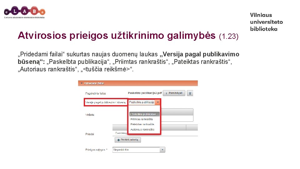 Atvirosios prieigos užtikrinimo galimybės (1. 23) „Pridedami failai“ sukurtas naujas duomenų laukas „Versija pagal