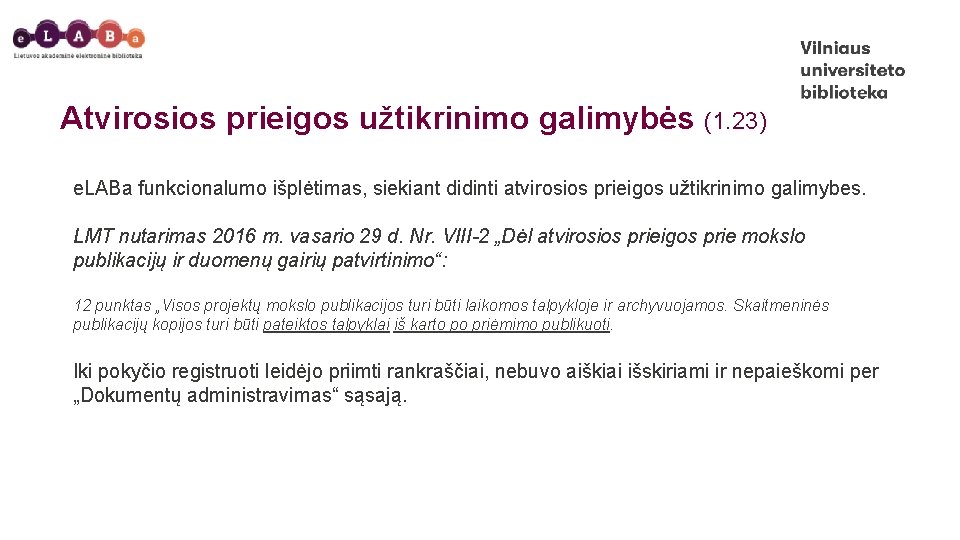 Atvirosios prieigos užtikrinimo galimybės (1. 23) e. LABa funkcionalumo išplėtimas, siekiant didinti atvirosios prieigos