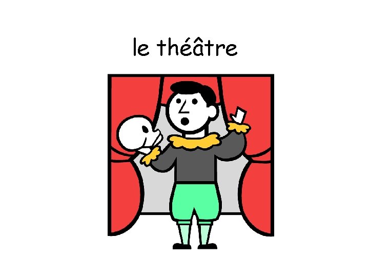 le théâtre 