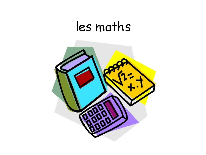 les maths 