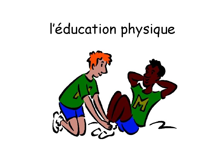 l’éducation physique 