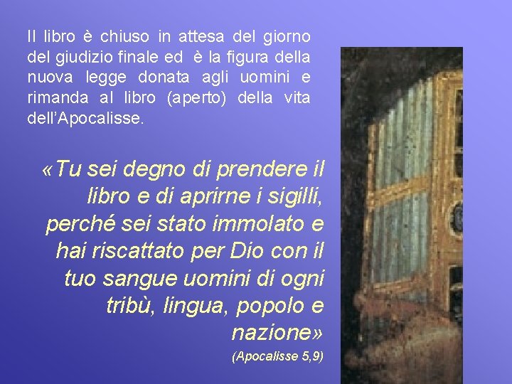 Il libro è chiuso in attesa del giorno del giudizio finale ed è la