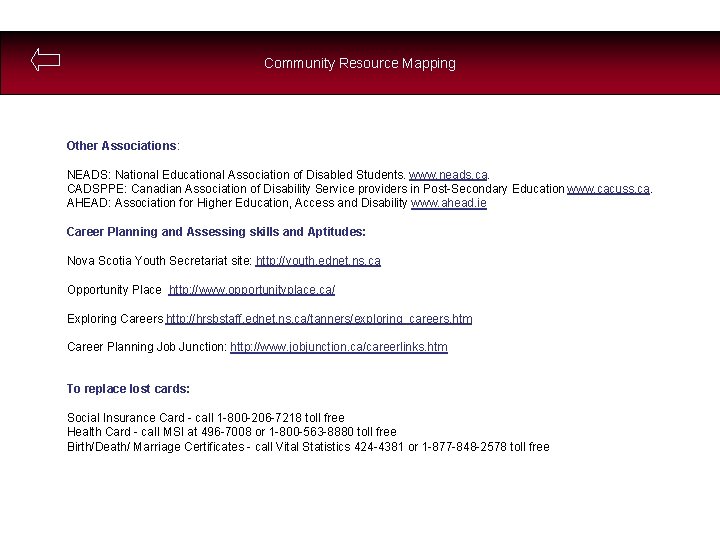 Community Resource Mapping Other Associations: NEADS: National Educational Association of Disabled Students. www. neads.