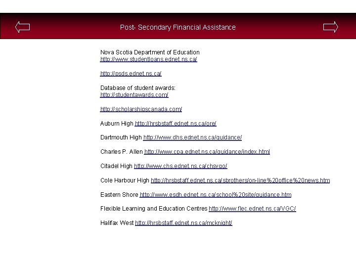 Post- Secondary Financial Assistance Nova Scotia Department of Education http: //www. studentloans. ednet. ns.