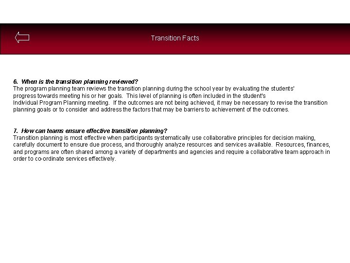 Transition Facts 6. When is the transition planning reviewed? The program planning team reviews
