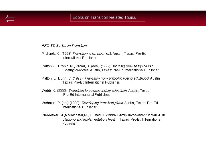 Books on Transition-Related Topics PRO-ED Series on Transition: Michaels, C. (1998) Transition to employment.