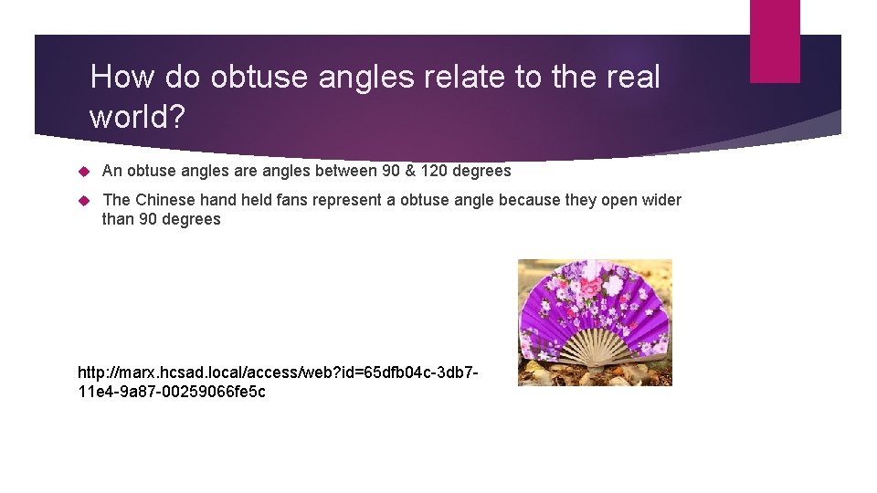 How do obtuse angles relate to the real world? An obtuse angles are angles