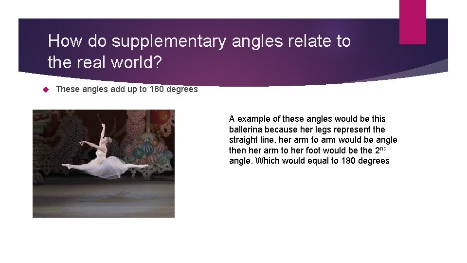 How do supplementary angles relate to the real world? These angles add up to