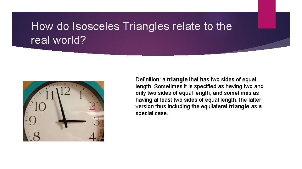 How do Isosceles Triangles relate to the real world? Definition: a triangle that has