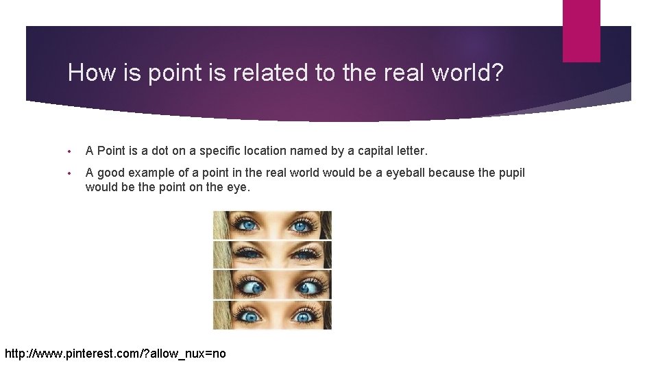 How is point is related to the real world? • A Point is a
