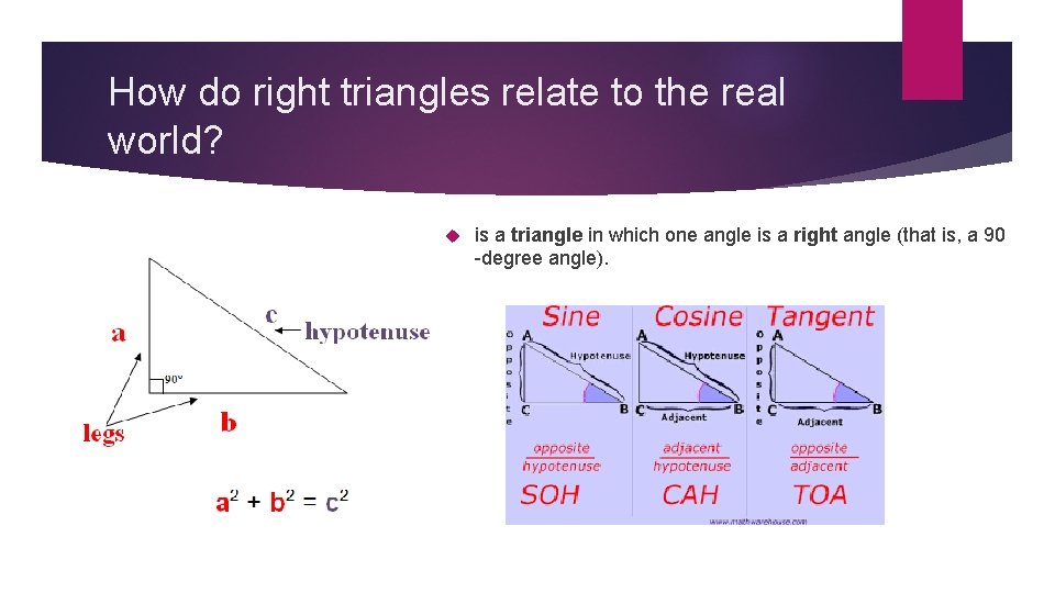 How do right triangles relate to the real world? is a triangle in which