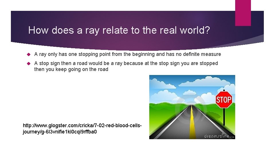 How does a ray relate to the real world? A ray only has one