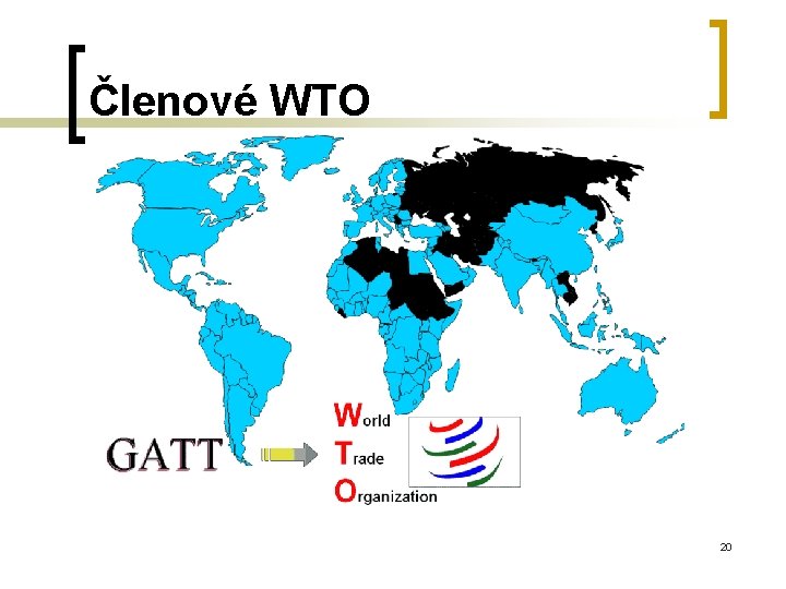 Členové WTO 20 