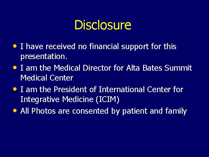 Disclosure • I have received no financial support for this • • • presentation.