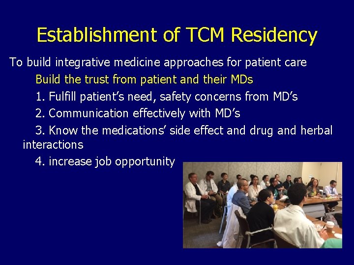 Establishment of TCM Residency To build integrative medicine approaches for patient care Build the