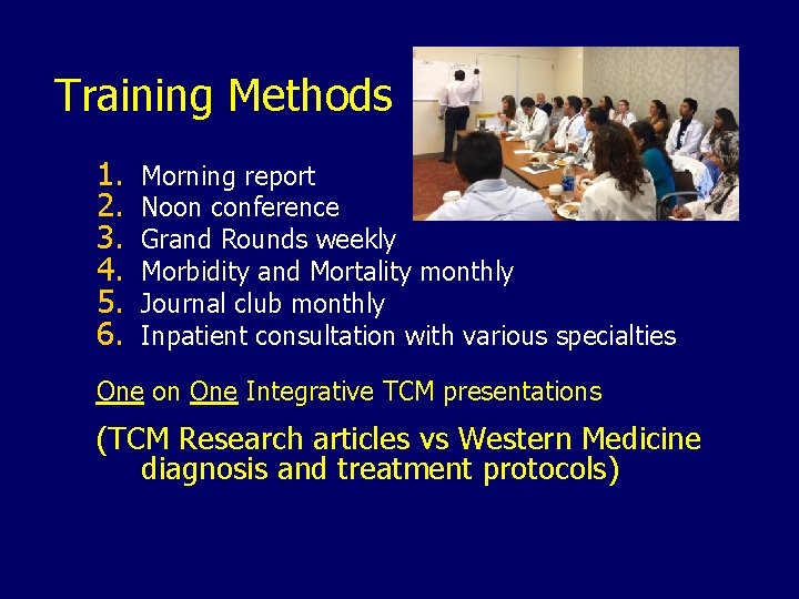 Training Methods 1. 2. 3. 4. 5. 6. Morning report Noon conference Grand Rounds