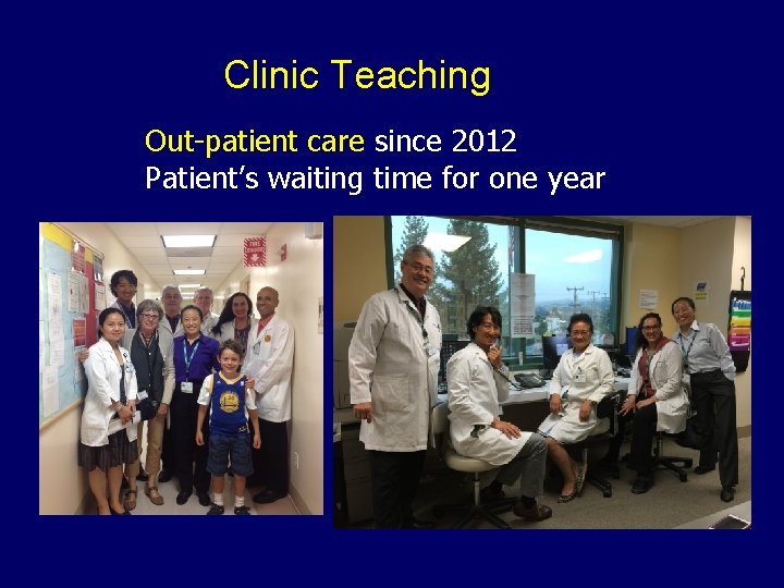 Clinic Teaching Out-patient care since 2012 Patient’s waiting time for one year 