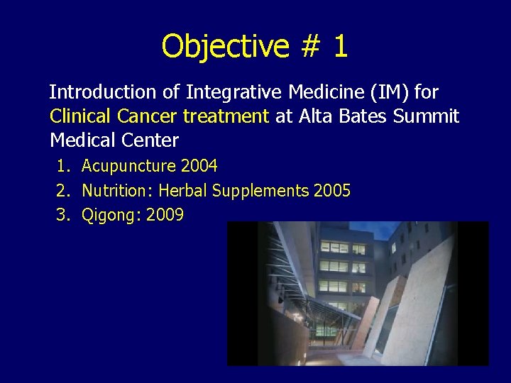 Objective # 1 Introduction of Integrative Medicine (IM) for Clinical Cancer treatment at Alta