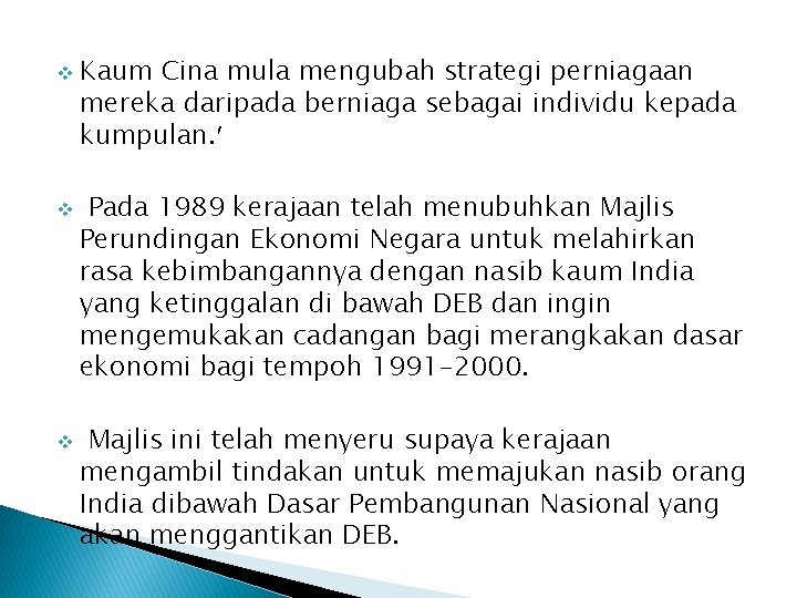 v v v Kaum Cina mula mengubah strategi perniagaan mereka daripada berniaga sebagai individu