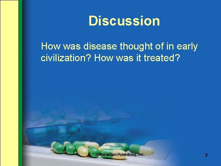 Discussion How was disease thought of in early civilization? How was it treated? ©