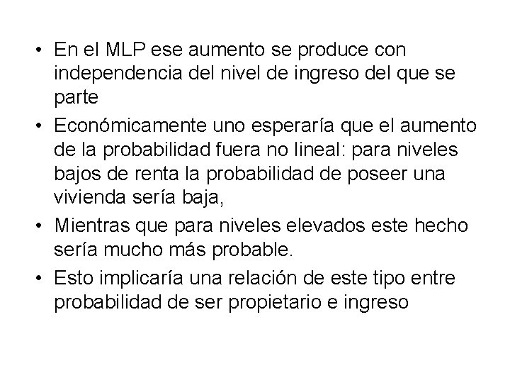  • En el MLP ese aumento se produce con independencia del nivel de