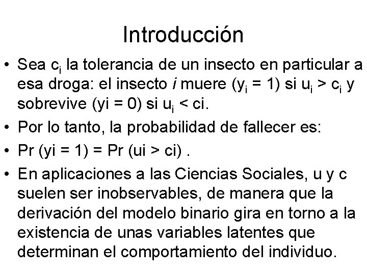 Introducción • Sea ci la tolerancia de un insecto en particular a esa droga: