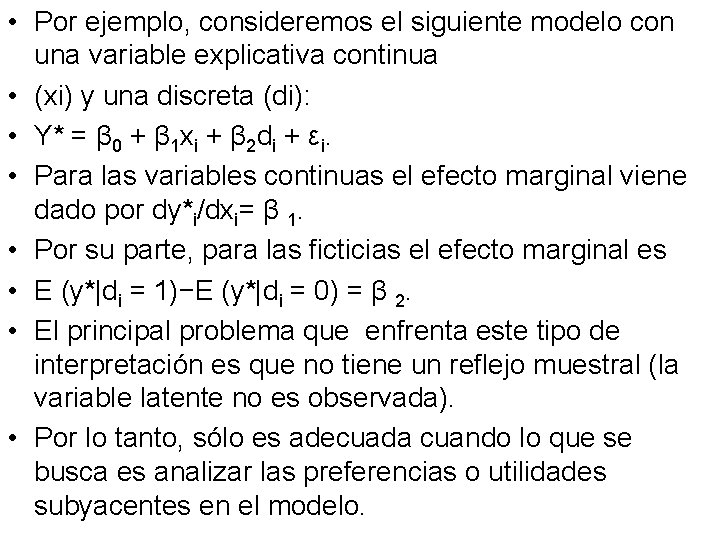  • Por ejemplo, consideremos el siguiente modelo con una variable explicativa continua •