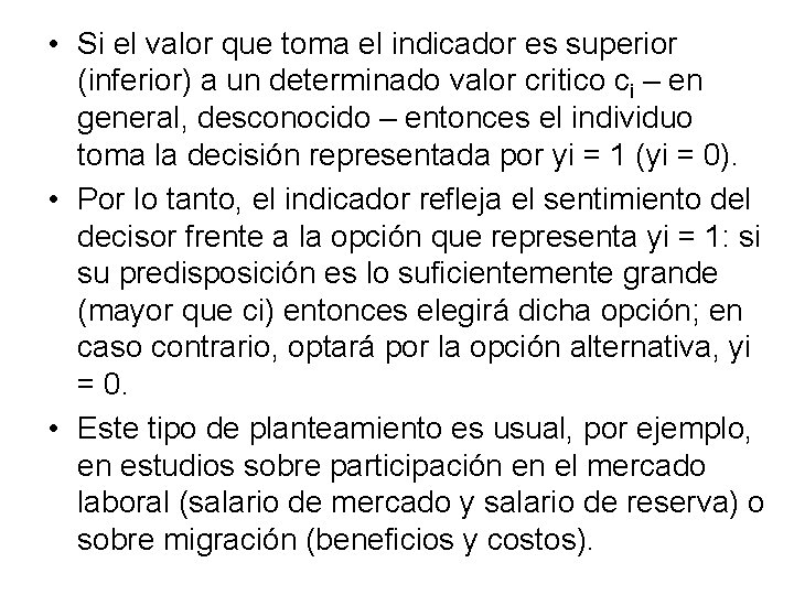  • Si el valor que toma el indicador es superior (inferior) a un