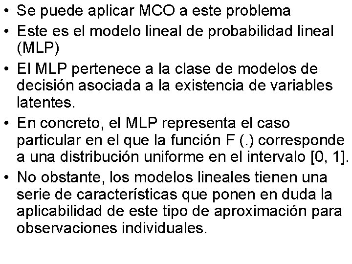  • Se puede aplicar MCO a este problema • Este es el modelo