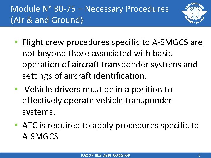 Module N° B 0 -75 – Necessary Procedures (Air & and Ground) • Flight