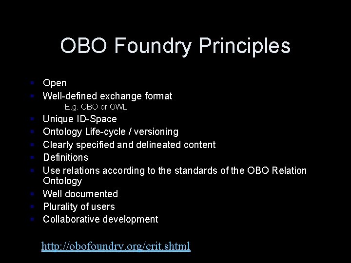 OBO Foundry Principles § Open § Well-defined exchange format E. g. OBO or OWL