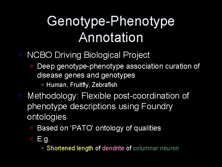 Genotype-Phenotype Annotation § NCBO Driving Biological Project § Deep genotype-phenotype association curation of disease