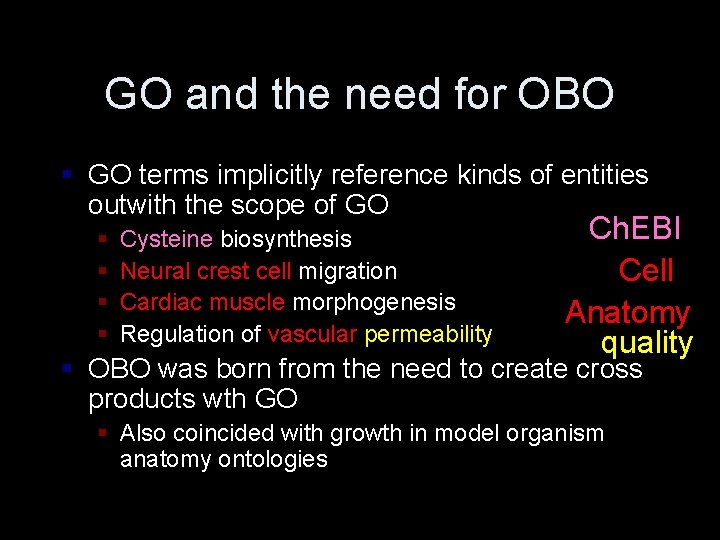 GO and the need for OBO § GO terms implicitly reference kinds of entities