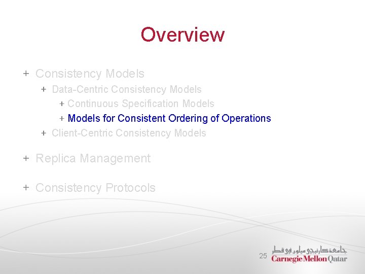 Overview Consistency Models Data-Centric Consistency Models Continuous Specification Models for Consistent Ordering of Operations