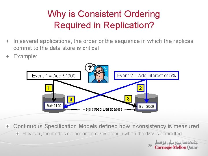 Why is Consistent Ordering Required in Replication? In several applications, the order or the
