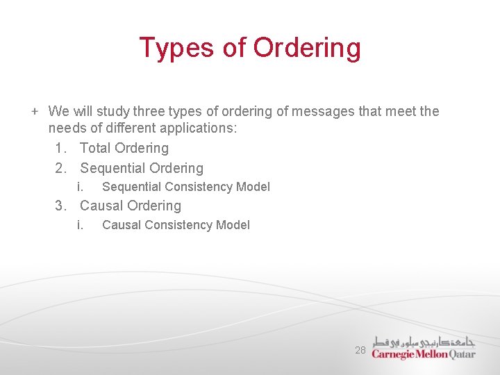 Types of Ordering We will study three types of ordering of messages that meet