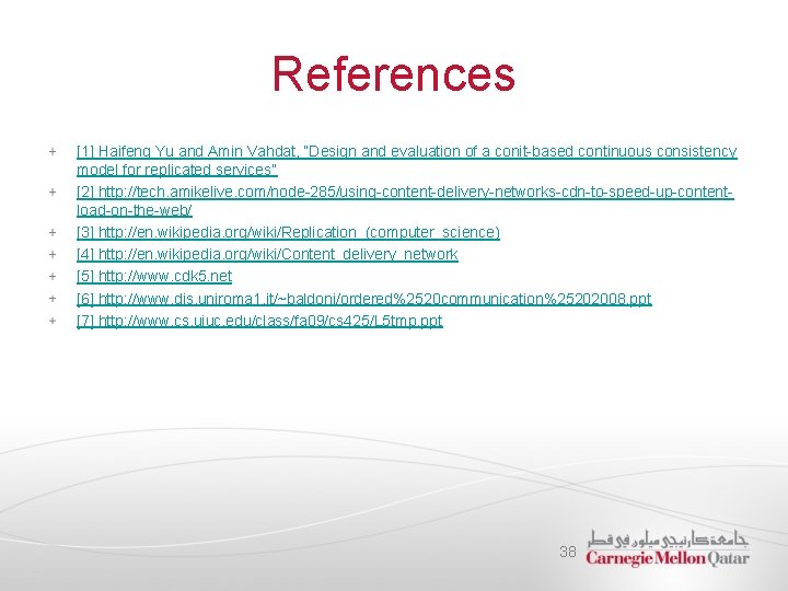 References [1] Haifeng Yu and Amin Vahdat, “Design and evaluation of a conit-based continuous