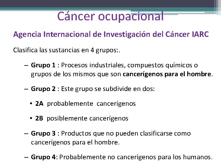 Cáncer ocupacional Agencia Internacional de Investigación del Cáncer IARC Clasifica las sustancias en 4