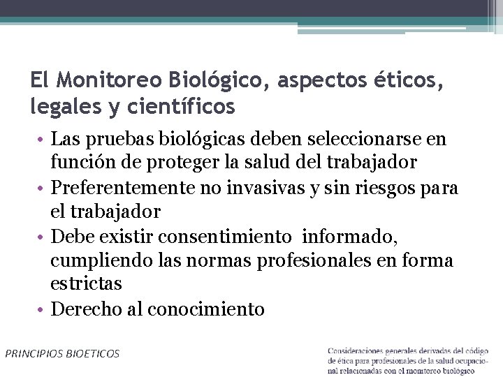 El Monitoreo Biológico, aspectos éticos, legales y científicos • Las pruebas biológicas deben seleccionarse